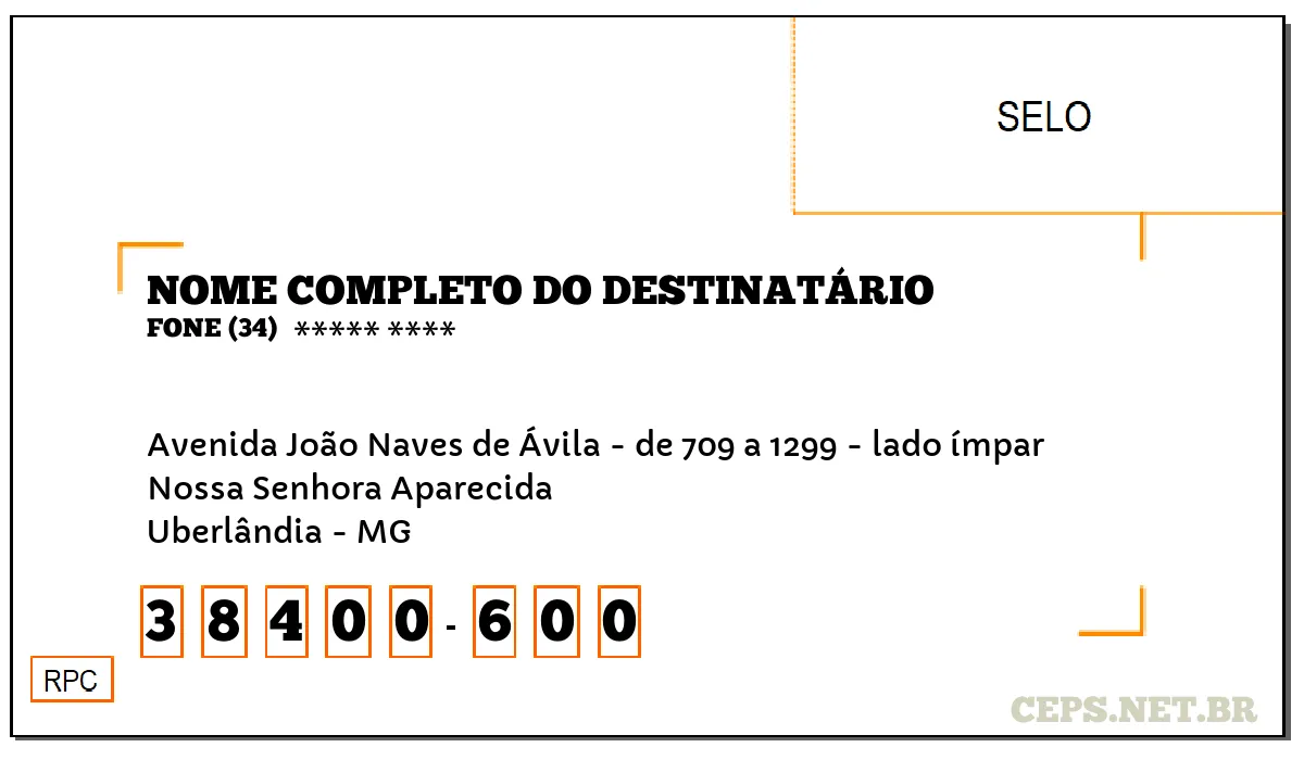 CEP UBERLÂNDIA - MG, DDD 34, CEP 38400600, AVENIDA JOÃO NAVES DE ÁVILA - DE 709 A 1299 - LADO ÍMPAR, BAIRRO NOSSA SENHORA APARECIDA.