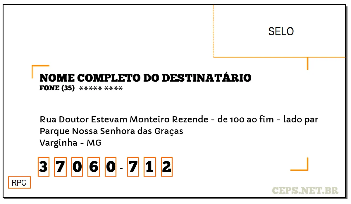 CEP VARGINHA - MG, DDD 35, CEP 37060712, RUA DOUTOR ESTEVAM MONTEIRO REZENDE - DE 100 AO FIM - LADO PAR, BAIRRO PARQUE NOSSA SENHORA DAS GRAÇAS.