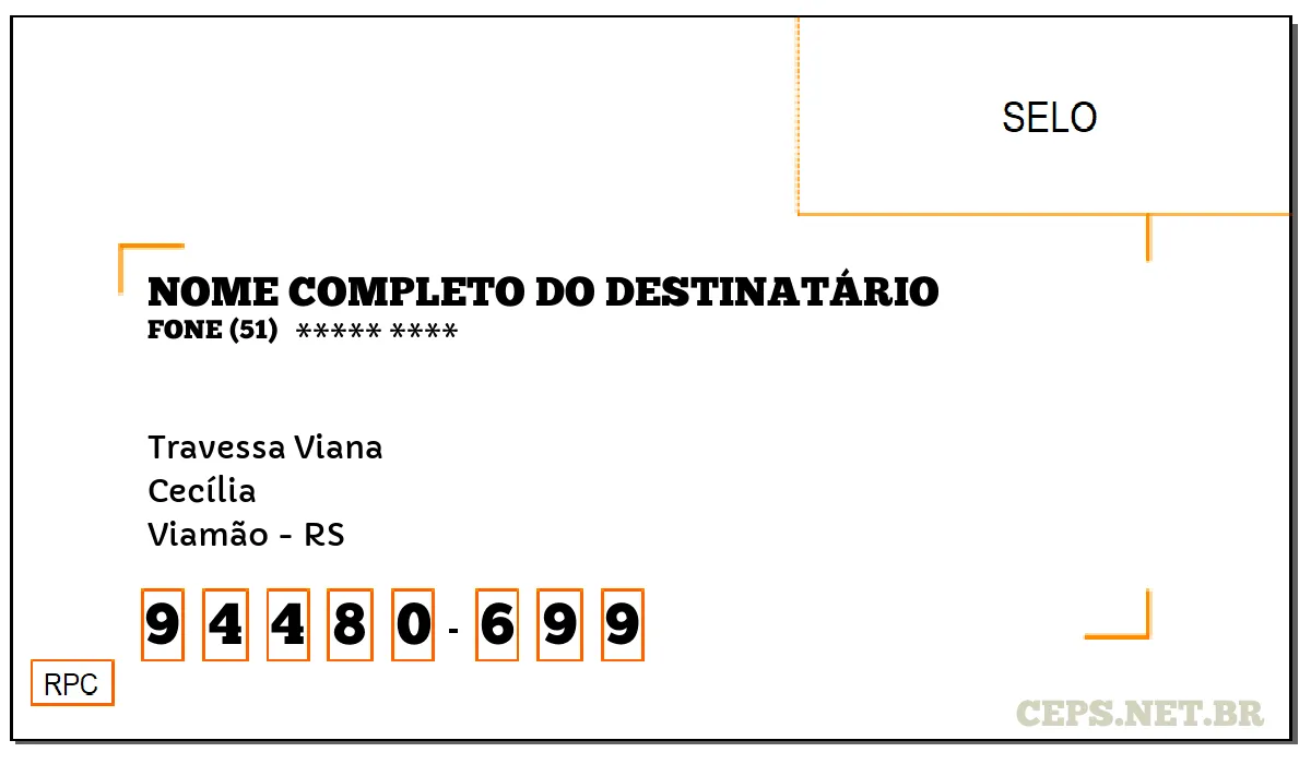 CEP VIAMÃO - RS, DDD 51, CEP 94480699, TRAVESSA VIANA, BAIRRO CECÍLIA.