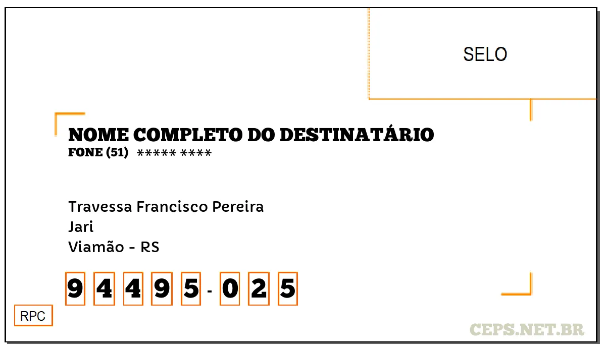 CEP VIAMÃO - RS, DDD 51, CEP 94495025, TRAVESSA FRANCISCO PEREIRA, BAIRRO JARI.