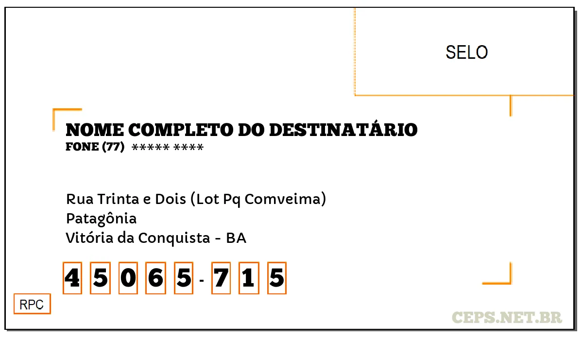 CEP VITÓRIA DA CONQUISTA - BA, DDD 77, CEP 45065715, RUA TRINTA E DOIS (LOT PQ COMVEIMA), BAIRRO PATAGÔNIA.