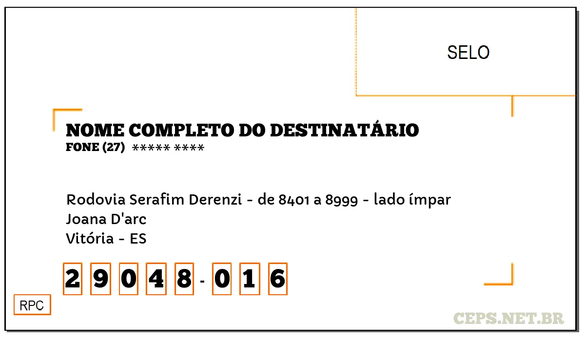 CEP VITÓRIA - ES, DDD 27, CEP 29048016, RODOVIA SERAFIM DERENZI - DE 8401 A 8999 - LADO ÍMPAR, BAIRRO JOANA D'ARC.